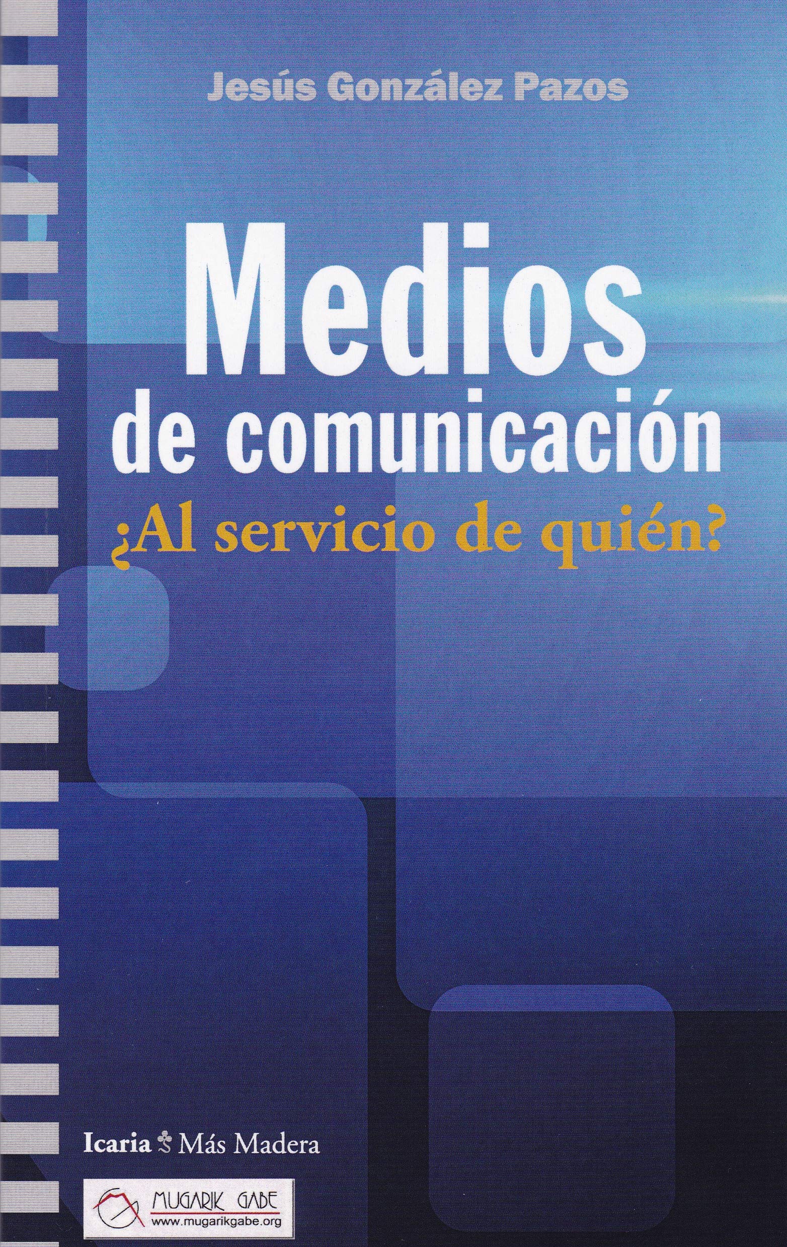 Medios de comunicación. ¿Al servicio de quién?