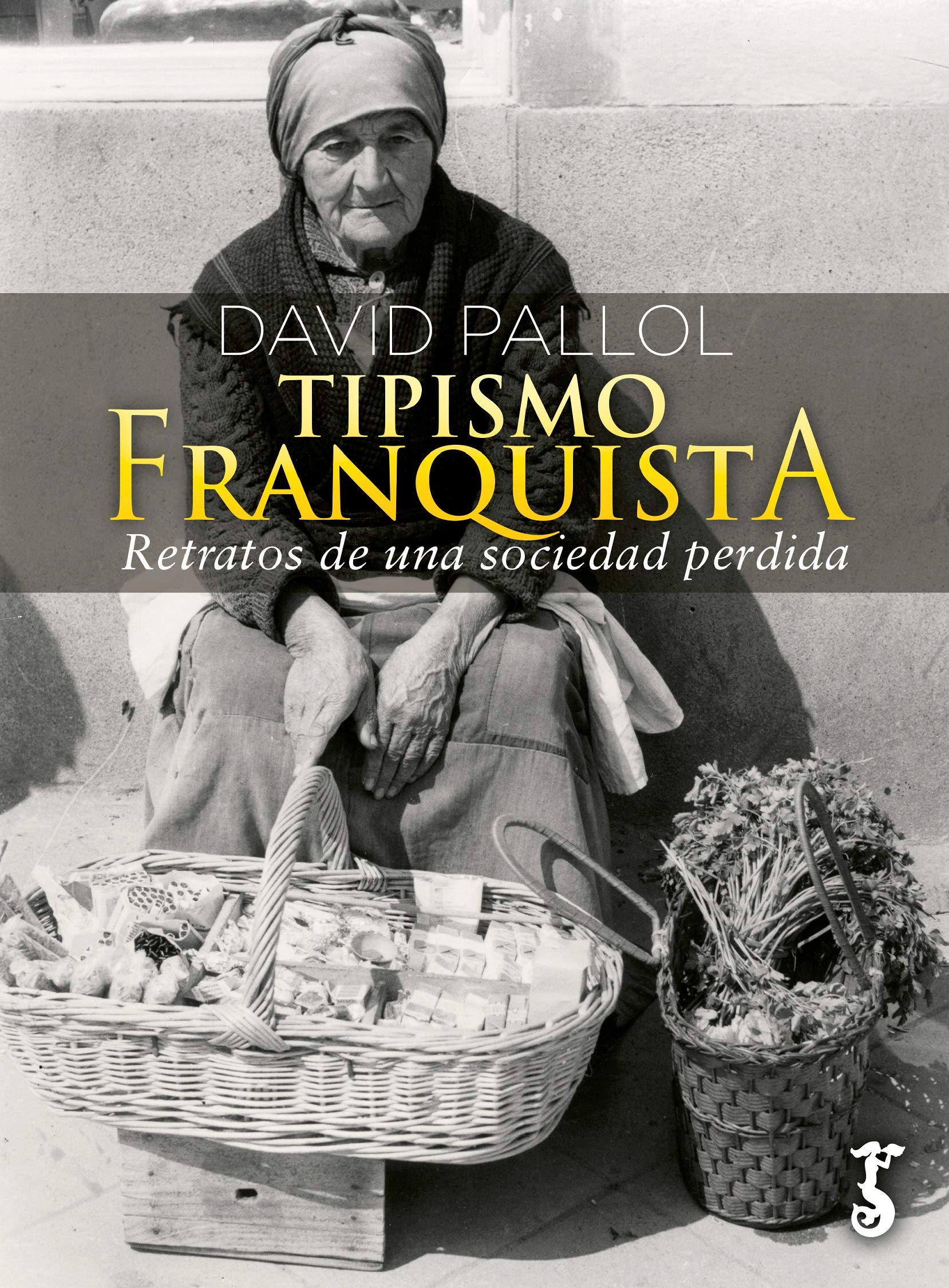 Tipismo franquista. Recuerdos de una sociedad perdida