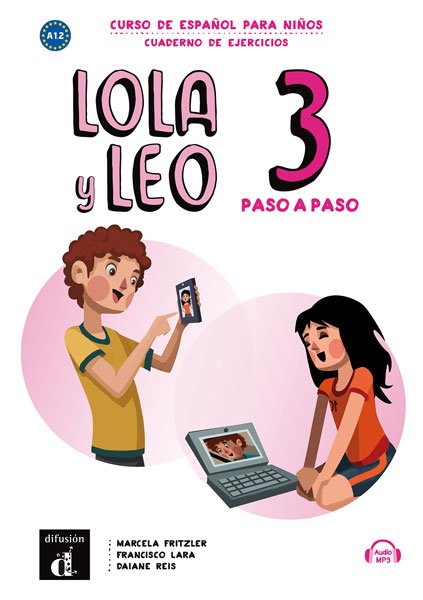 Lola y Leo paso a paso 3 - Cuaderno de ejercicios + Audio descargable MP3  Nivel A1.2