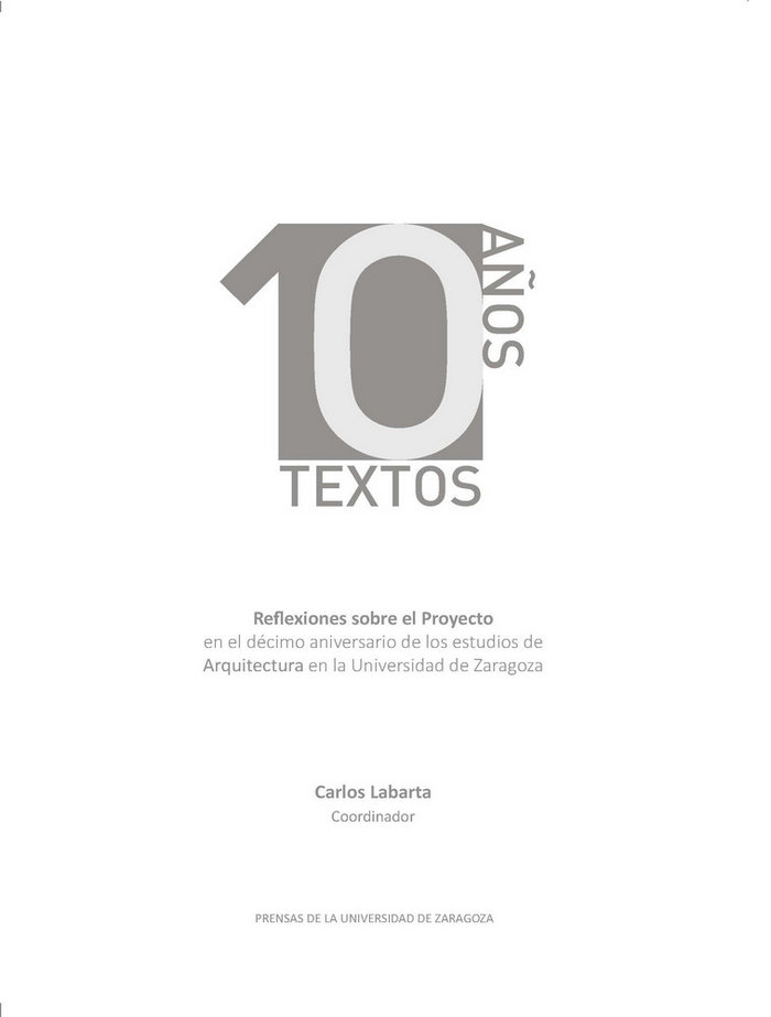 10 años 10 textos. Reflexiones sobre el proyecto en el décimo aniversario de los estudios de Arquite