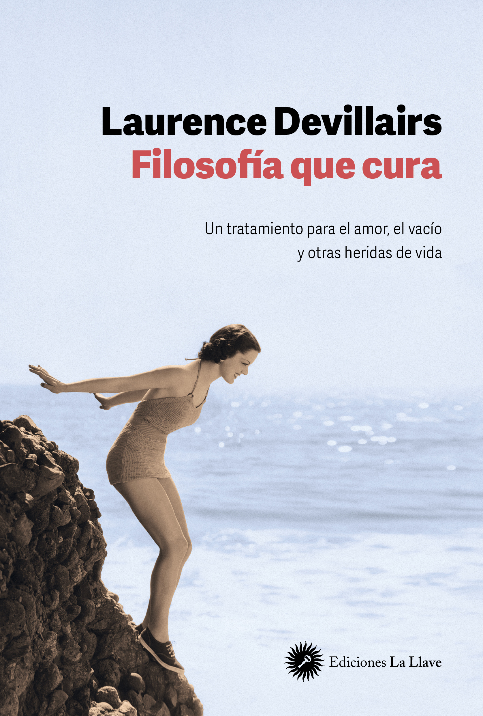 Filosofía que cura: un tratamiento para el amor, el vacío y otras heridas de vida