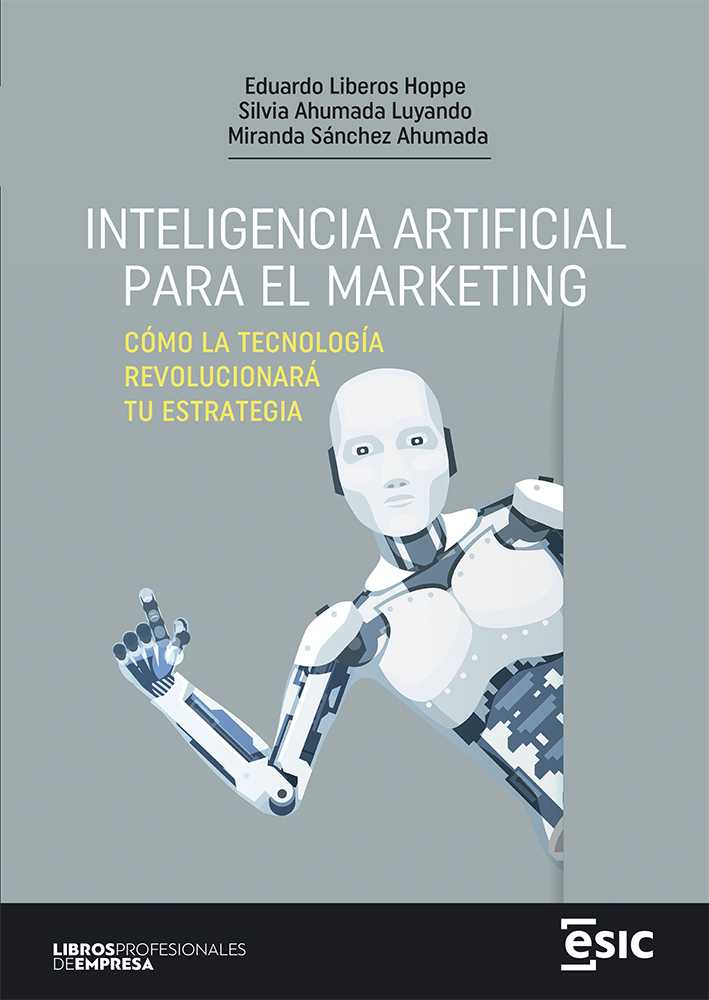 Inteligencia artificial para el marketing. Cómo la tecnología revolucionará tu estrategia