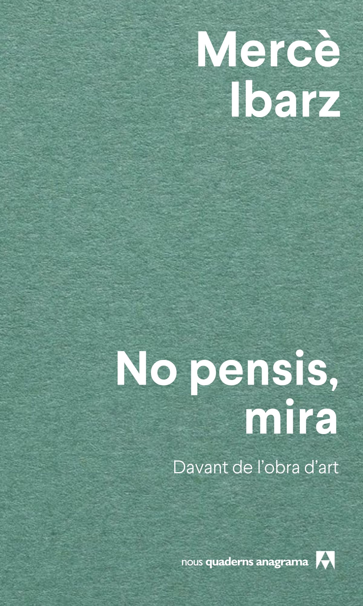 No pensis, mira. Davant de l'obra d'art