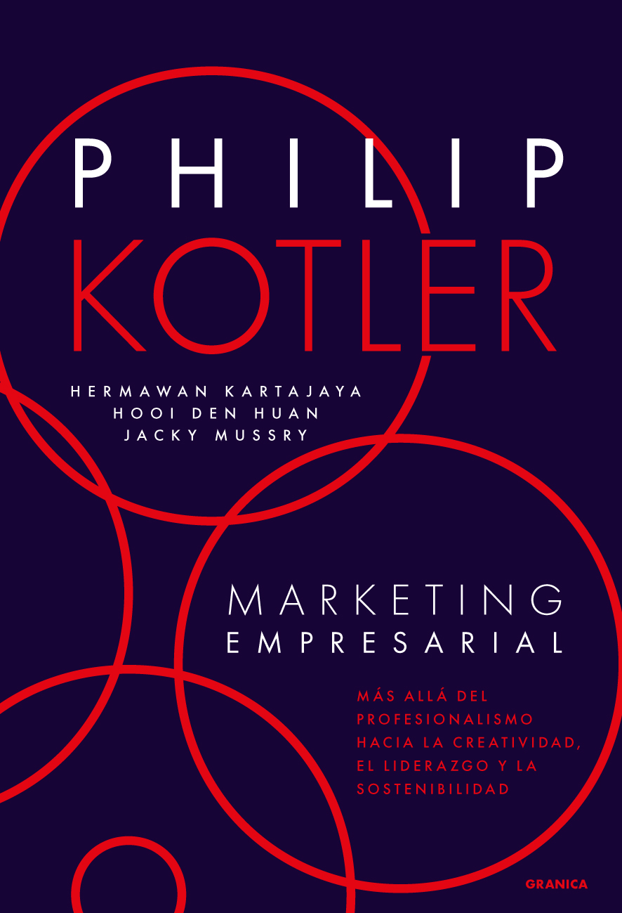 Marketing Empresarial. Más Allá Del Profesionalismo, Hacia La Creatividad, El Liderazgo Y La Sostenibilidad