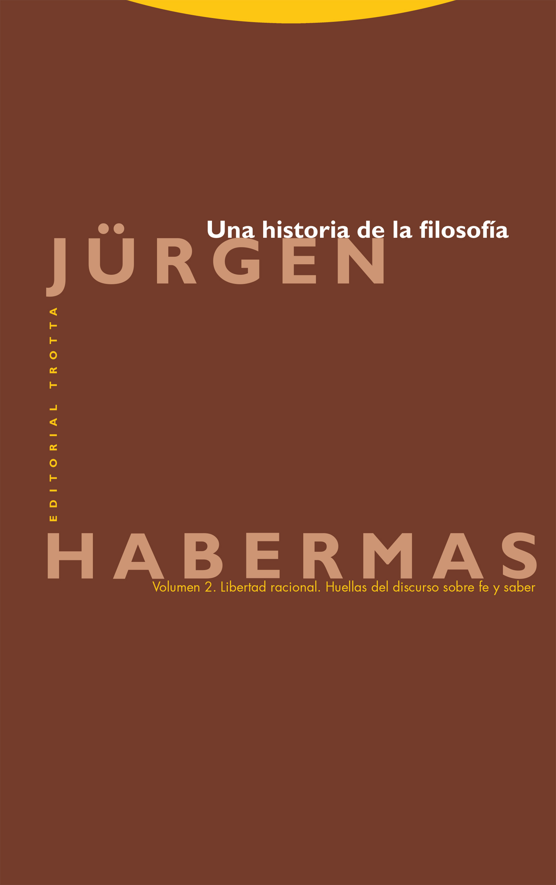 Una historia de la filosofía (vol. 2): Libertad racional · Huellas del discurso sobre fe y saber