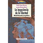 La impaciencia de la libertad. Michel Foucault y lo político