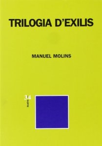 Trilogia d'exilis. Dyonisos ; Els viatges de l'absenta ; La màquina del doctor Wittgenstein