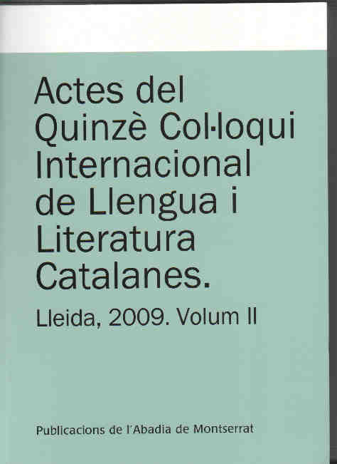 Actes del Quinzè Col·loqui Internacional de Llengua i Literatura Catalanes: Lleida 2009 Vol II