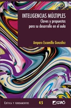 Inteligencias múltiples.Claves y propuestas para su desarrollo en el aula