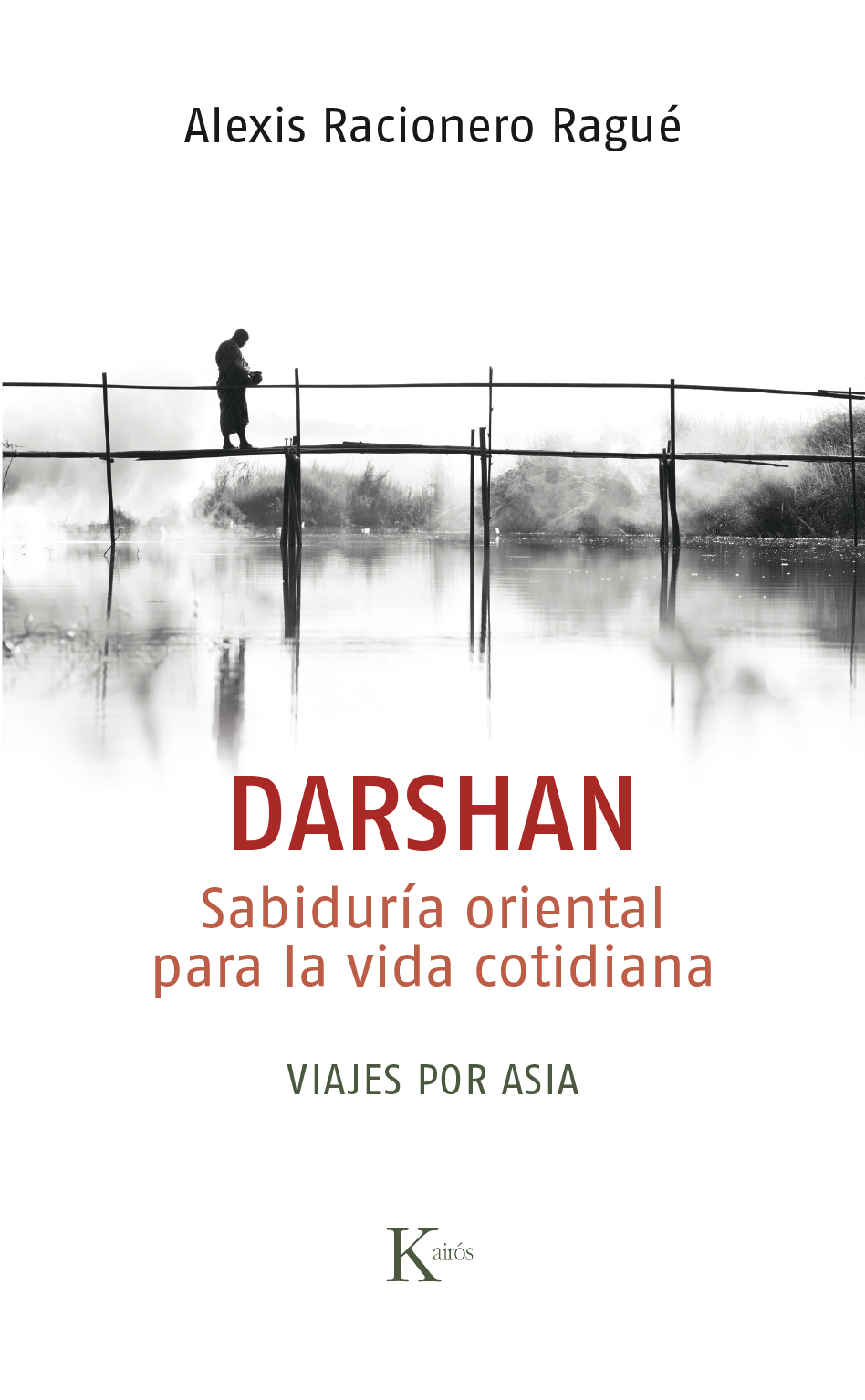 Darshan. Sabiduría oriental para la vida cotidiana. Viajes por Asia