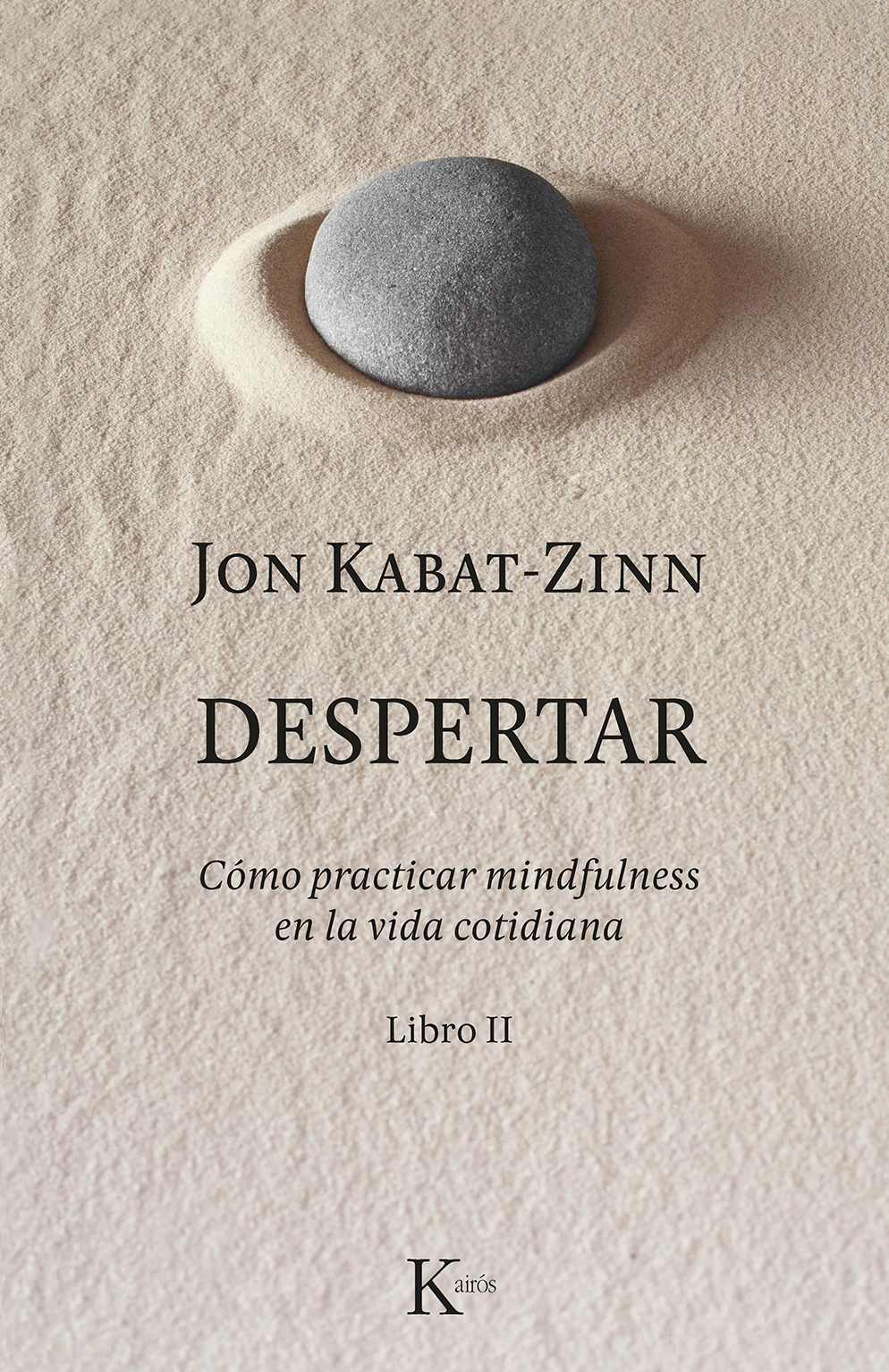 Despertar. Cómo practicar mindfulness en la vida cotidiana. Libro II