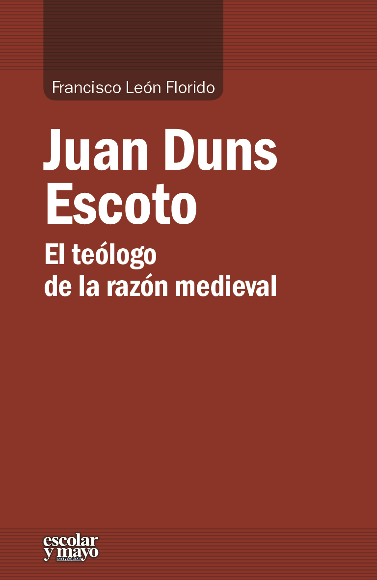 Juan Duns Escoto: el teólogo de la razón medieval