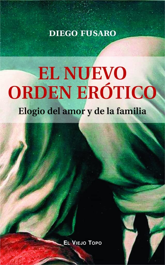 El nuevo orden erótico: elogio del amor y de la familia