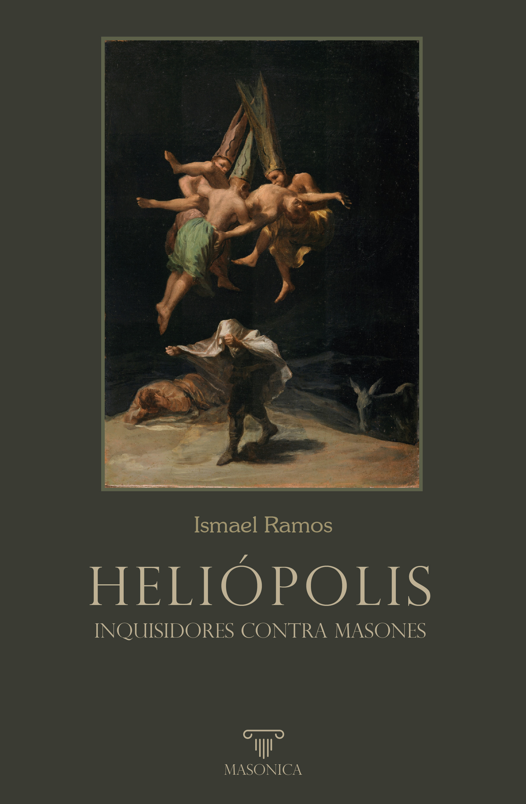 Heliópolis. Inquisidores contra masones. Ensayo histórico