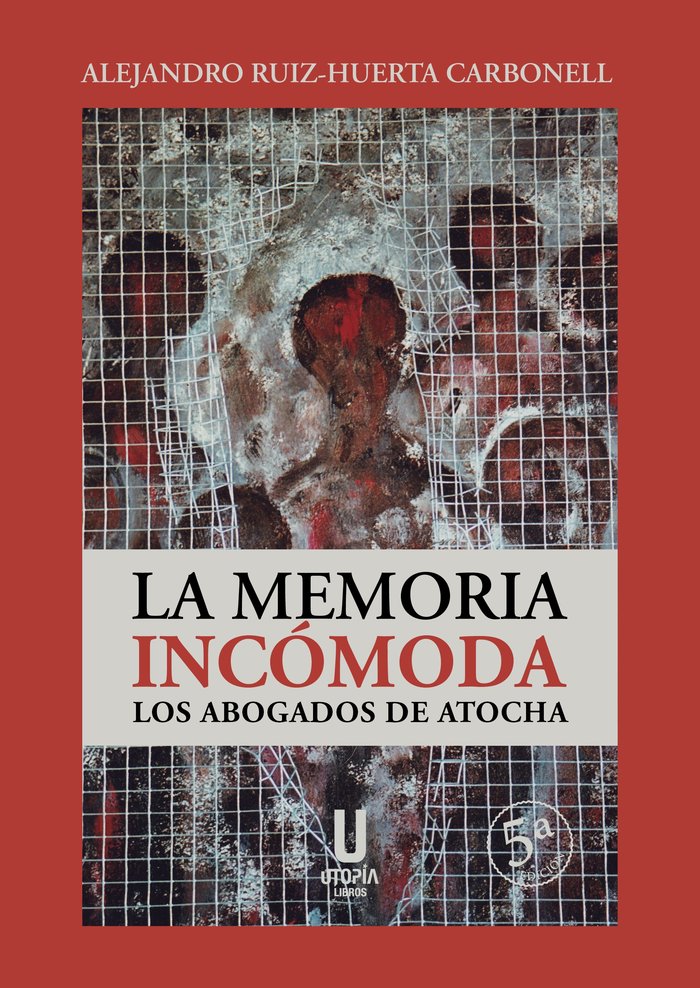 LA MEMORIA INCOMODA LOS ABOGADOS DE ATOCHA