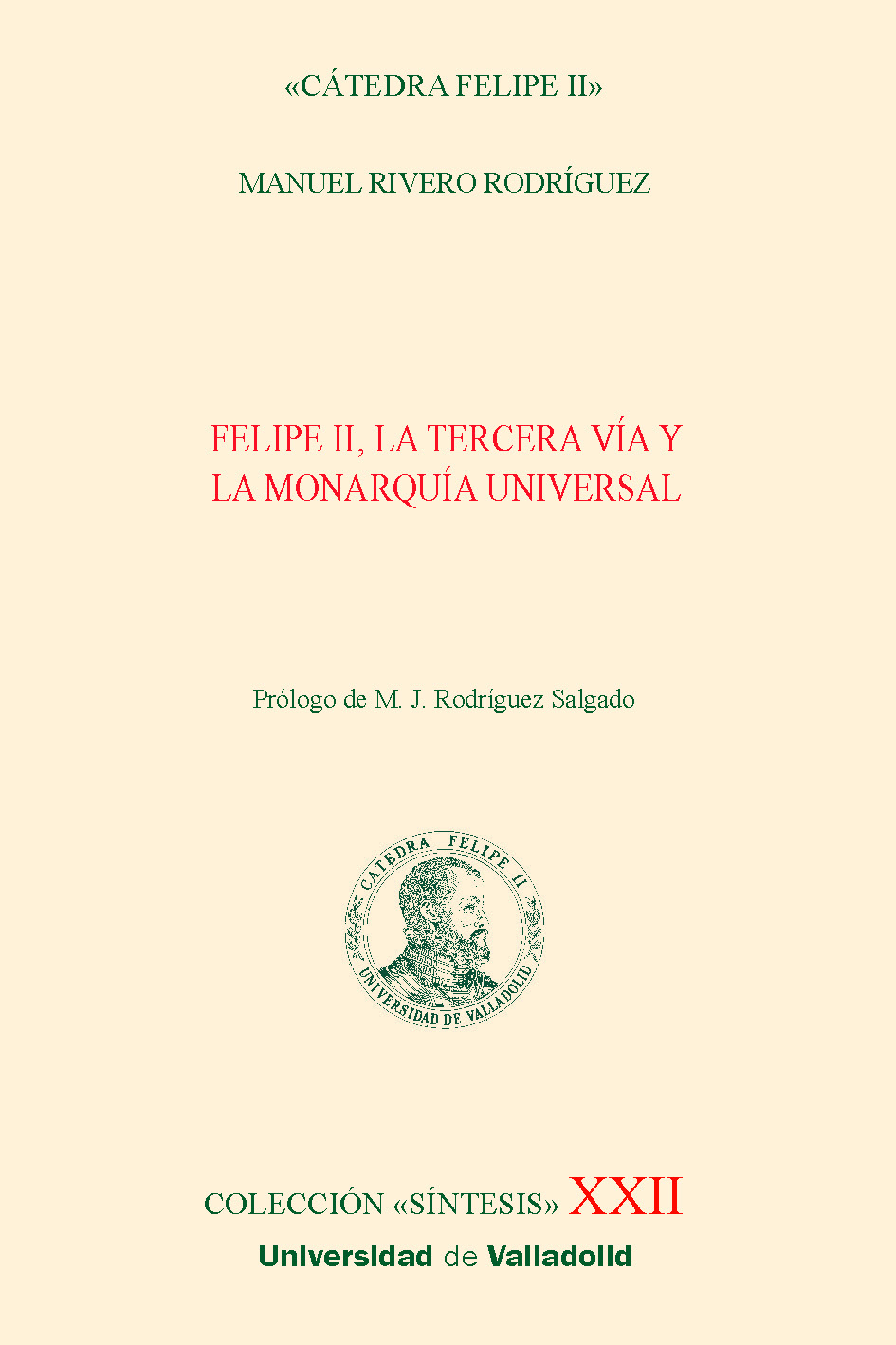 Felipe II, la tercera vía y la monarquía universal