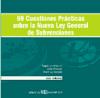 99 Cuestiones prácticas sobre la nueva Ley General de Subvenciones