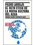 El reto ético de la nueva cultura del agua. Funciones, valores y derechos en juego