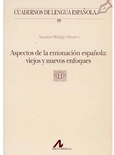 Aspectos de la entonación española: viejos y nuevos enfoques