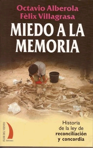 Miedo a la memoria. Historia de la ley de reconciliación y concordia