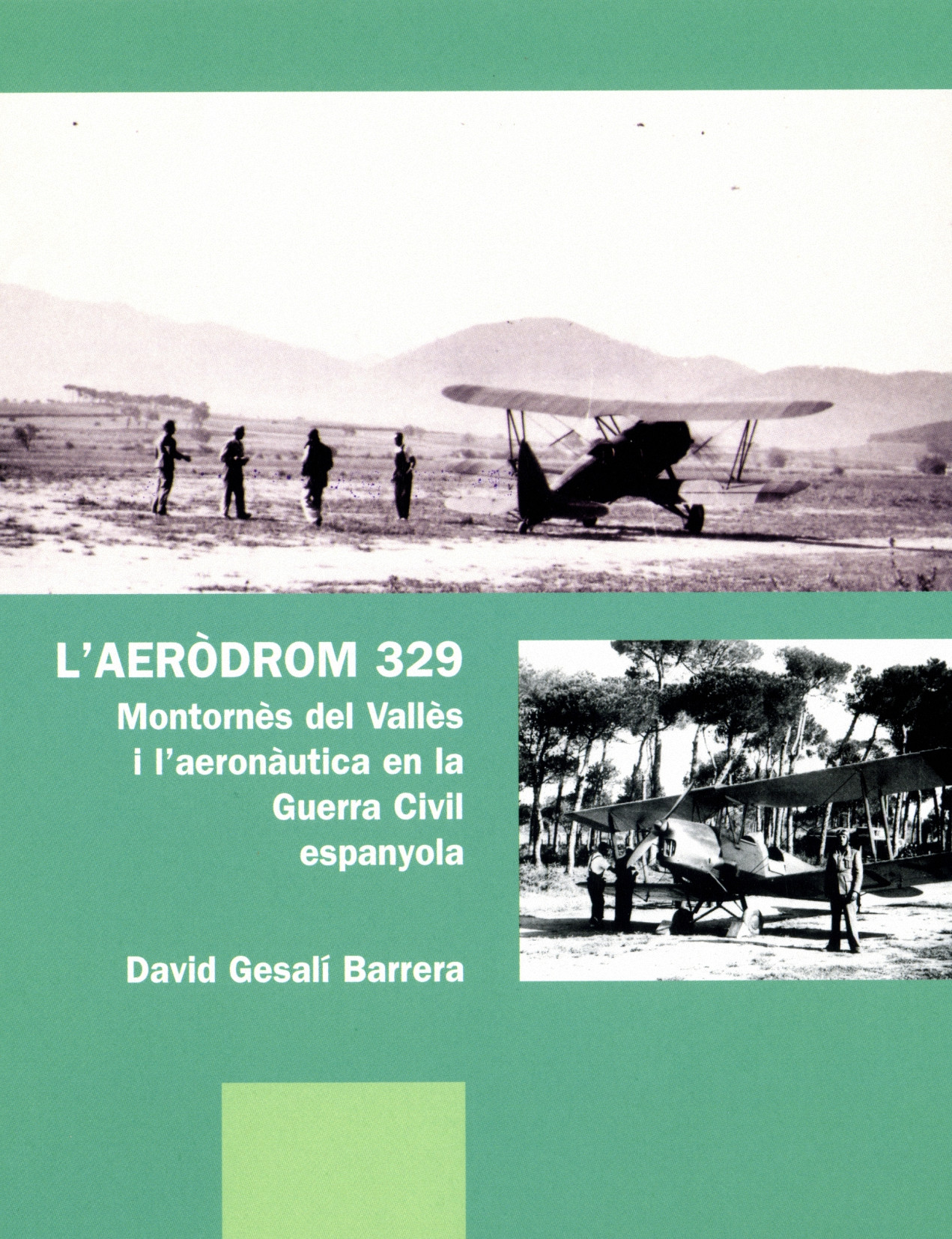 L'Aeròdrom 329. Montornès del Vallès i l'aernonàutica en la Guerra Civil espanyola