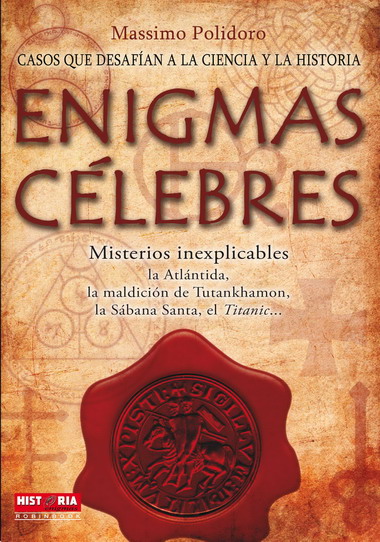 Enigmas celebres:misterios inexplicables