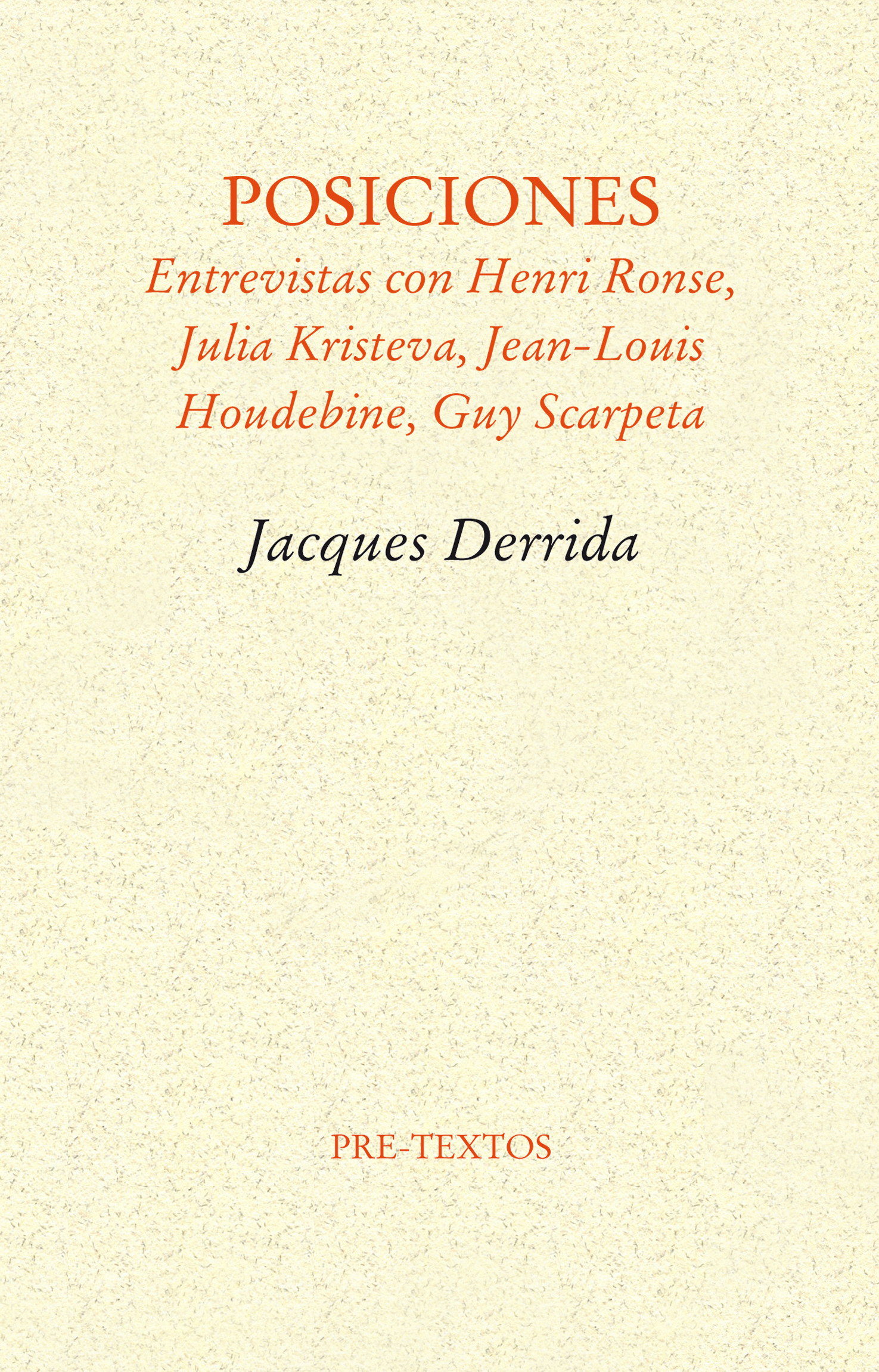 Posiciones: entrevistas con Henri Ronse, Julia Kristeva, Jean-Louis Houdebine y Guy Scarpetta