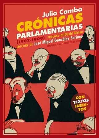 Crónicas parlamentarias y otros artículos políticos (1907-1909)