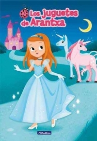 Princesa por un día (Los juguetes de Arantxa 2)