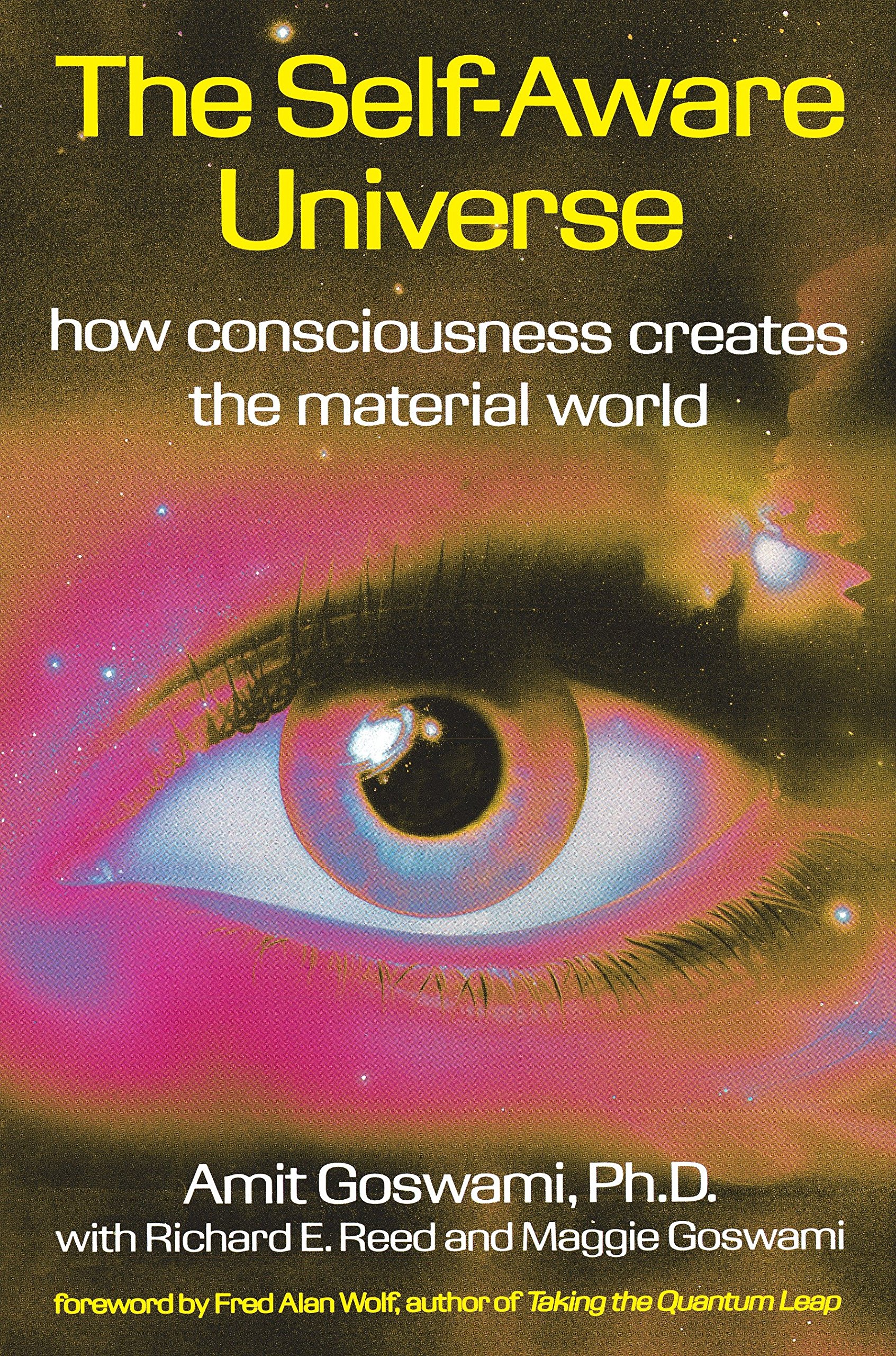 The Self-Aware Universe: How Consciousness Creates the Material Universe: How Consciousness Creates the Material World (Hors Catalogue)