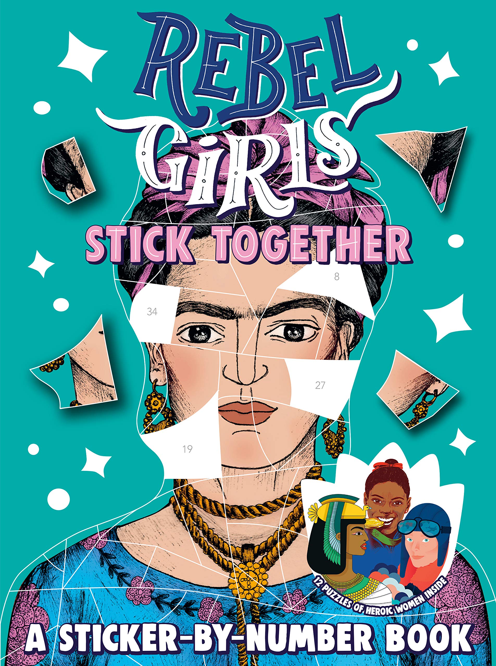 REBEL GIRLS STICK TOGETHER: A STICKER-BY-NUMBER BO