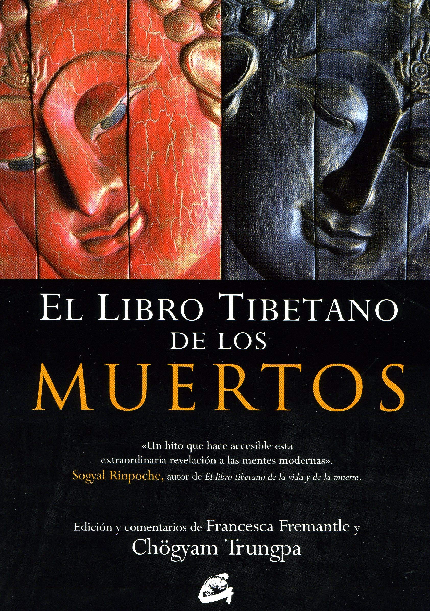 El libro tibetano de los muertos. La gran liberación a través de la escucha en el bardo. De Gurú Rinpoche según Karma Lingpa