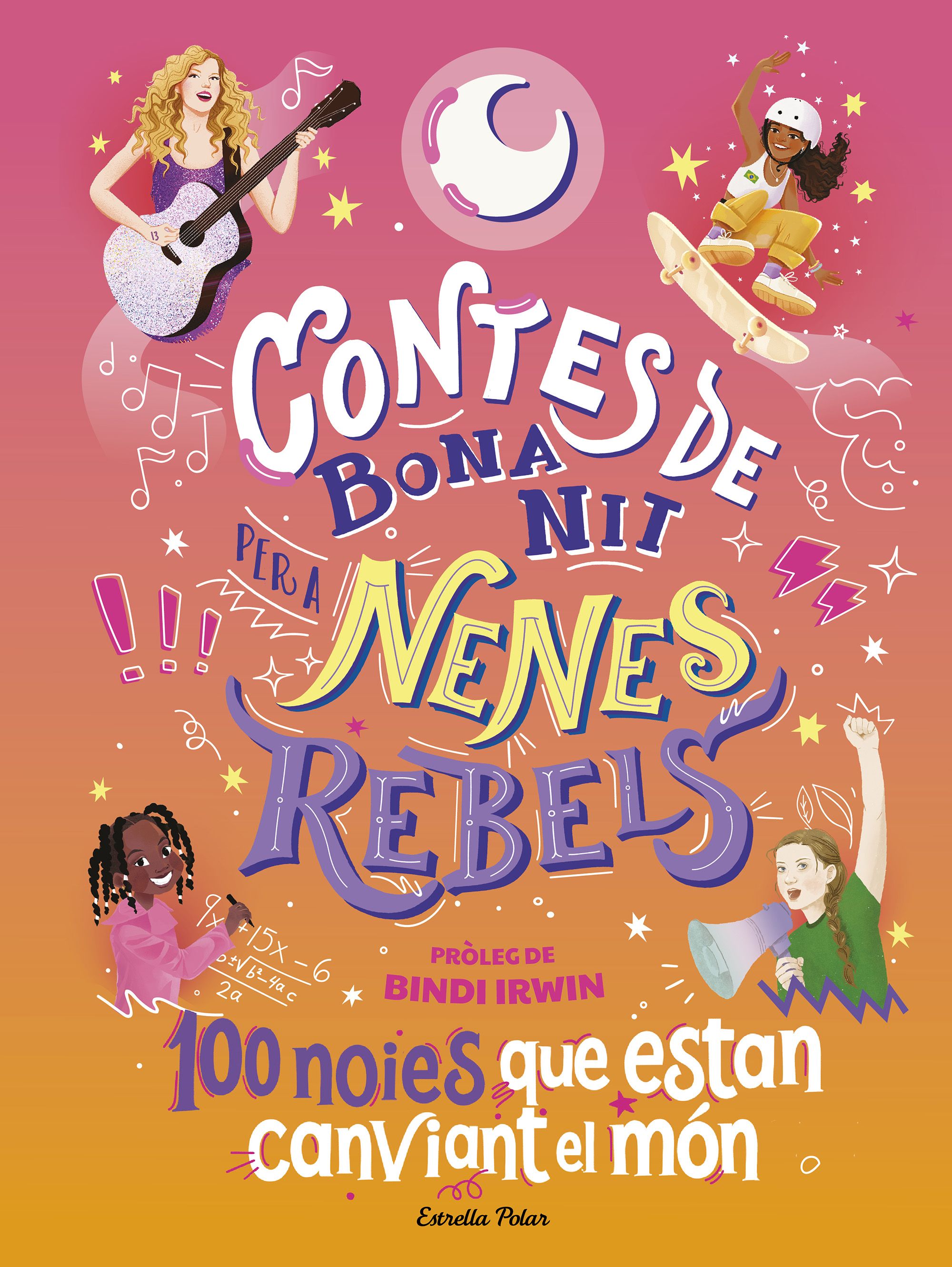 Contes de bona nit per a nenes rebels. 100 noies que estan canviant el món