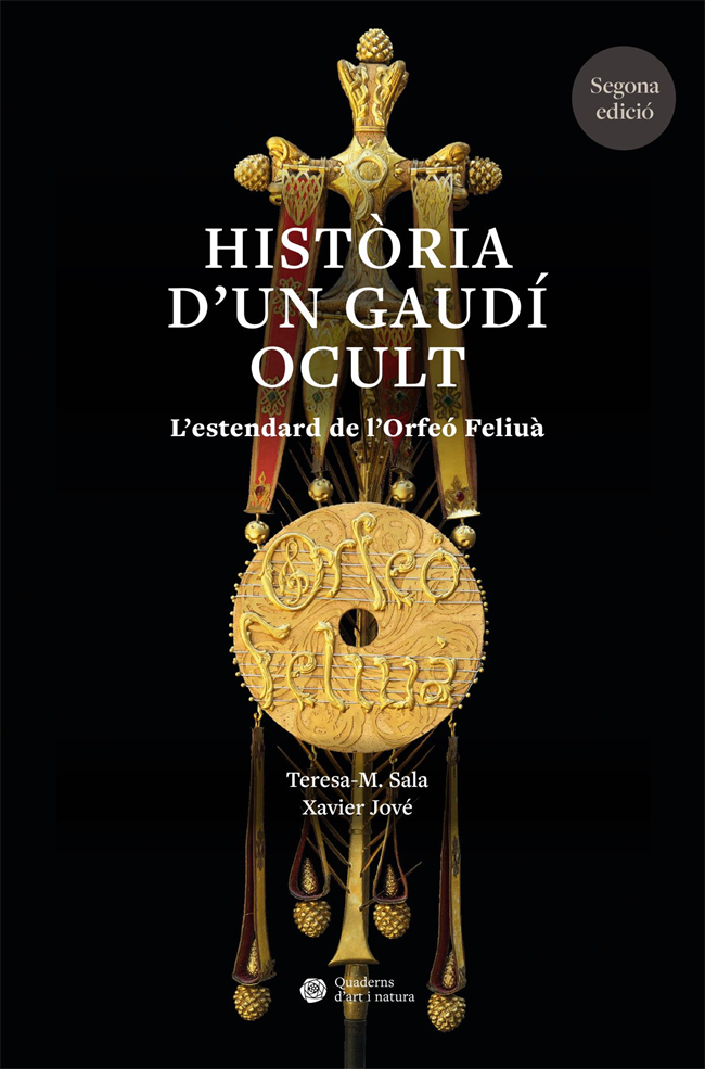 Història d'un Gaudí ocult. L'estendard de l'Orfeó Feliuà (2ª edició)