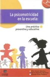 La psicomotricidad en la escuela. Una práctica preventiva y educativa