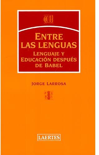 Entre las lenguas. Lenguaje y educación desde Babel