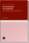 El recomienzo de la historia. De la caída del muro a la guerra de Irak