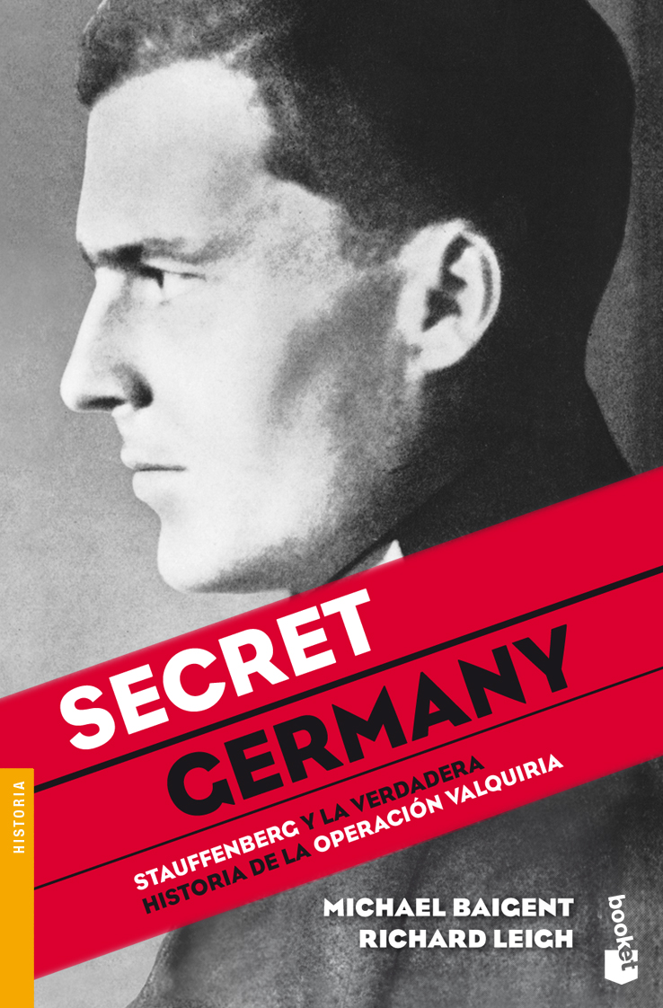 Secret Germany. Stauffenberg y la verdadera historia de la Operación Valquiria