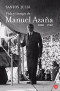 Vida y tiempo de Manuel Azaña (1880-1940)