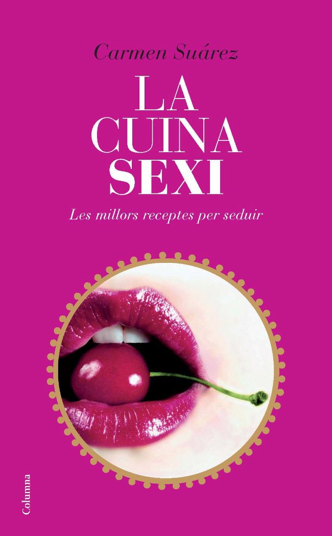 La Cuina sexi : les millors receptes per seduir