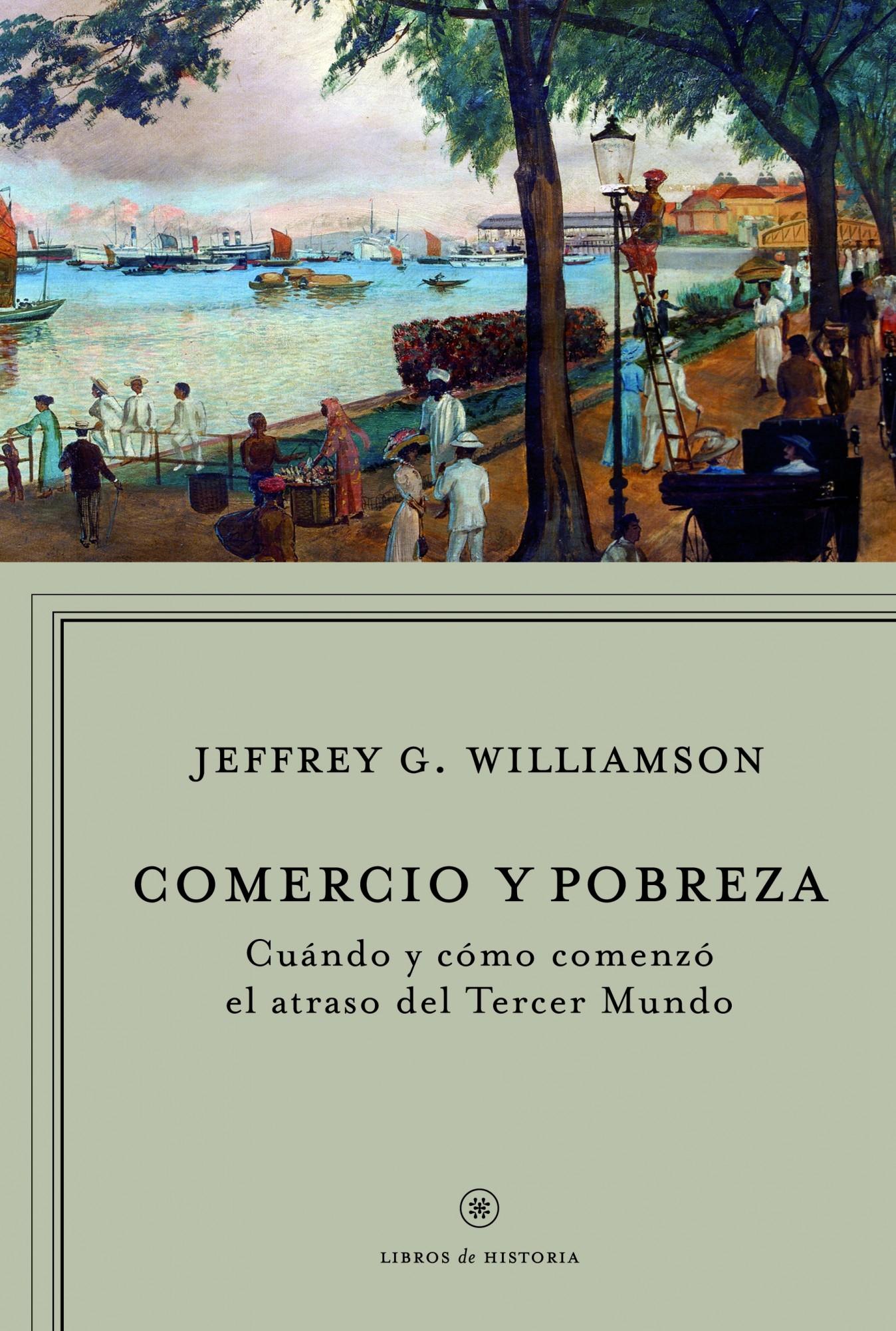 Comercio y pobreza. Cuándo y cómo comenzó el atraso del Tercer Mundo