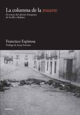 La columna de la muerte. El avance del ejército franquista de Sevilla a Badajoz