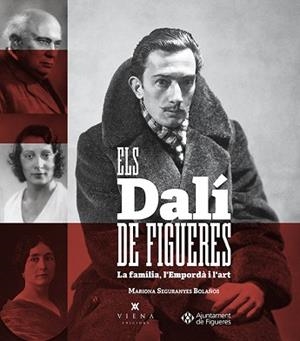 Els Dalí de Figueres. La família, l'Empordà i l'art