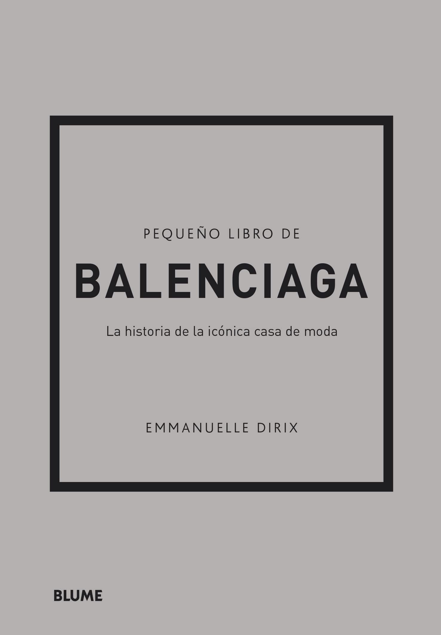 Pequeño libro de Balenciaga. La historia de la icónica casa de moda