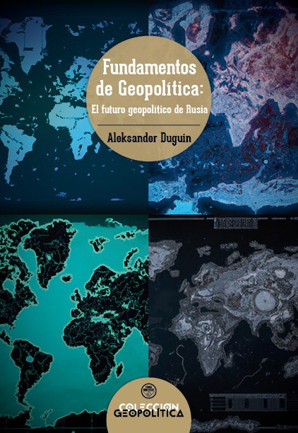 Fundamentos de Geopolítica. El futuro geopolítico de Rusia