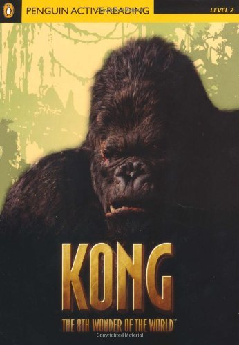 Kong the Eighth Wonder of the World (Penguin Active Reading Level 2). PACK Book + CD