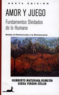 Amor y juego : Fundamentos olvidados de lo humano