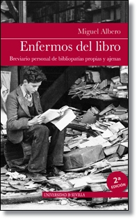 Enfermos del libro: breviario personal de bibliopatías propias y ajenas