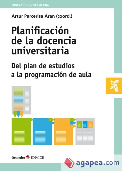 Planificación de la docencia universitaria. Del plan de estudios a la programación de aula