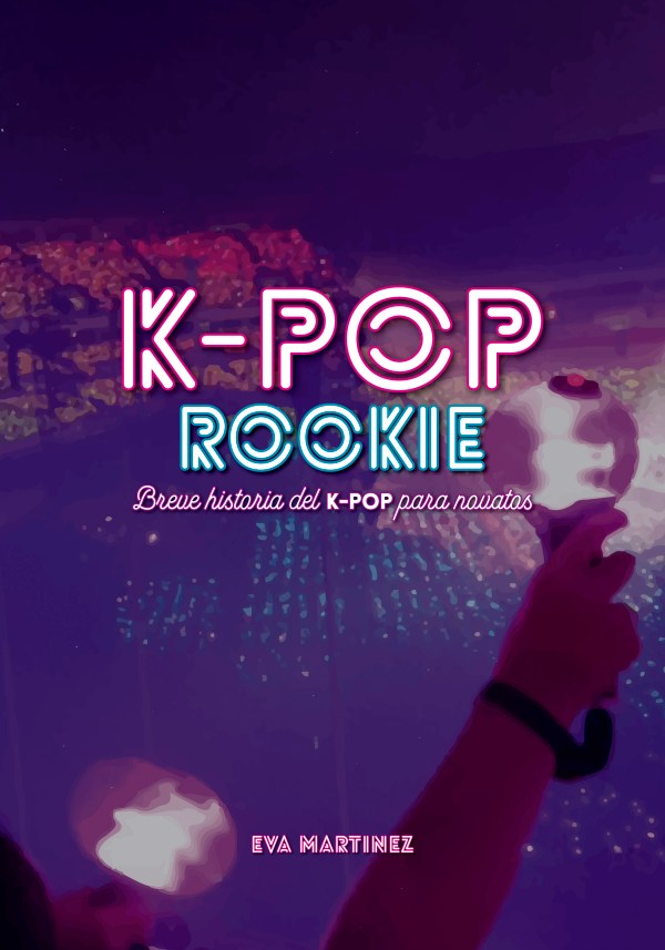 K-pop rookie. Breve historia del K-pop para novatos